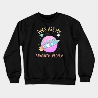 Dogs are my favorite people Crewneck Sweatshirt